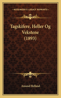 Tagskifere, Heller Og Vekstene (1893)
