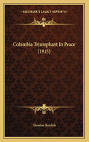 Columbia Triumphant In Peace (1915)