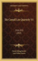 Cornell Law Quarterly V4: 1918-1919 (1919)