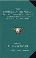 The Homilies Of The Anglo-Saxon Church V1, Part 1