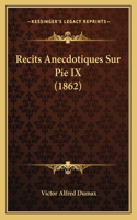 Recits Anecdotiques Sur Pie IX (1862)