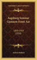 Augsburg Seminar Gjennem Femti Aar