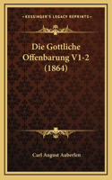 Die Gottliche Offenbarung V1-2 (1864)