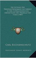 Die Setzung Des Personalpronomens Als Subjekt In Der Altfranzosischen Ubersetzung Des Wilhelm Von Tyrus (1907)