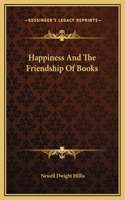 Happiness And The Friendship Of Books