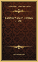 Bacchus Wonder-Wercken (1628)