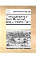 The lucubrations of Isaac Bickerstaff, Esq; ... Volume 1 of 4