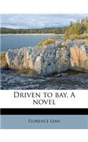 Driven to Bay. a Novel