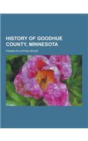 History of Goodhue County, Minnesota