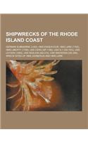 Shipwrecks of the Rhode Island Coast: German Submarine U-853, HMS Endeavour, HMS Lark (1762), HMS Liberty (1768), USS Cero (Sp-1189), USS G-1 (SS-191