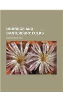 Humbugs and Canterbury Folks