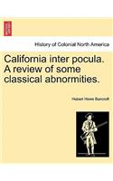 California inter pocula. A review of some classical abnormities.