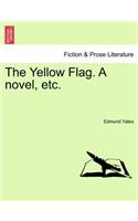 The Yellow Flag. a Novel, Etc.: (English)