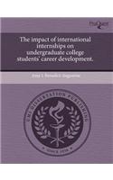 The Impact of International Internships on Undergraduate College Students' Career Development