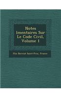 Notes L Mentaires Sur Le Code Civil, Volume 1