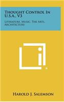 Thought Control in U.S.A., V3: Literature, Music, the Arts, Architecture