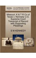 Missouri, K & T R Co of Texas V. Kennedy U.S. Supreme Court Transcript of Record with Supporting Pleadings