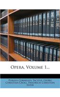 Opera, Volume 1...