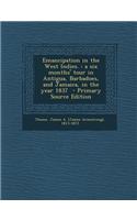 Emancipation in the West Indies.: A Six Months' Tour in Antigua, Barbadoes, and Jamaica, in the Year 1837