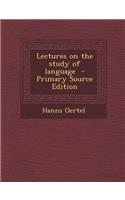 Lectures on the Study of Language