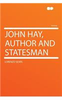 John Hay, Author and Statesman