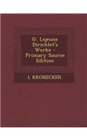 G. Lejeune Dirichlet's Werke - Primary Source Edition
