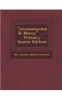 Recommended to Mercy ...