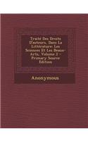 Traite Des Droits D'Auteurs, Dans La Litterature: Les Sciences Et Les Beaux-Arts, Volume 2 - Primary Source Edition