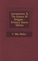 Introduction to the Science of Religion - Primary Source Edition: (English)