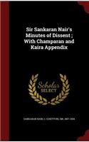 Sir Sankaran Nair's Minutes of Dissent; With Champaran and Kaira Appendix