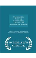 Community Policing, Community Justice and Restorative Justice - Scholar's Choice Edition