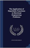 The Application of Hyperbolic Functions to Electrical Engineering Problems