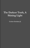 The Darkest Truth, A Shining Light: (English)