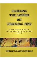 Climbing the Ladder on Trochaic Feet