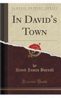 In David's Town (Classic Reprint)