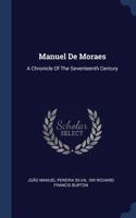 Manuel De Moraes: A Chronicle Of The Seventeenth Century