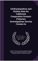 Ichthyoplankton and Station Data for California Cooperative Oceanic Fisheries Investigations Survey Cruises In