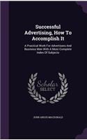 Successful Advertising, How To Accomplish It
