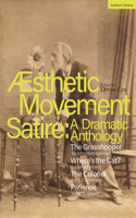 Aesthetic Movement Satire: A Dramatic Anthology