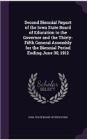 Second Biennial Report of the Iowa State Board of Education to the Governor and the Thirty-Fifth General Assembly for the Biennial Period Ending June 30, 1912