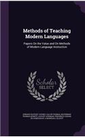 Methods of Teaching Modern Languages: Papers On the Value and On Methods of Modern Language Instruction