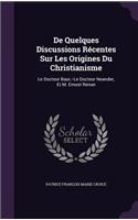 De Quelques Discussions Récentes Sur Les Origines Du Christianisme