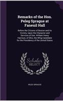 Remarks of the Hon. Peleg Sprague at Faneuil Hall