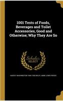 1001 Tests of Foods, Beverages and Toilet Accessories, Good and Otherwise; Why They Are So