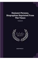 Eminent Persons, Biographies Reprinted From The Times; Volume 6