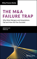 The M&a Failure Trap: Why Most Mergers and Acquisitions Fail and How the Few Succeed (Wiley Finance)