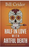 Half in Love with Artful Death