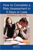How to Complete a Risk Assessment in 5 Days or Less