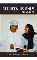 Between Us Only - The Sequel!