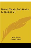 Daniel Manin And Venice In 1848-49 V1